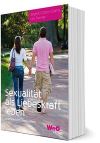 Sexualität als Liebeskraft leben