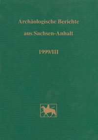 Archäologische Berichte aus Sachsen-Anhalt / Archäologische Berichte aus Sachsen-Anhalt