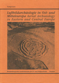 Luftbildarchäologie in Ost- und Mitteleuropa /Aerial Archaeology in Eastern and Central Europe