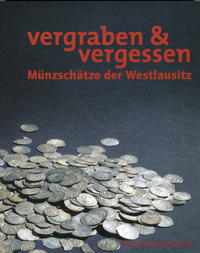 Vergraben & vergessen - Münzschätze der Westlausitz