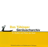 Tübinger Geräuscharchiv / Tübinger Geräuscharchiv IV