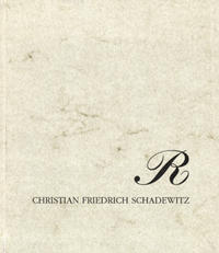 Christian Friedrich Schadewitz 1779-1847 - Gesamtausgabe. Die Aquarelle... / Christian Friedrich Schadewitz 1779-1847 - Gesamtausgabe. Die Aquarelle...