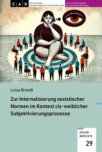 Zur Internalisierung sexistischer Normen im Kontext cis-weiblicher Subjektivierungsprozesse