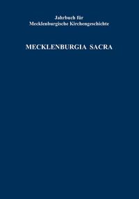 Jahrbuch für Mecklenburgische Kirchengeschichte. Mecklenburgia Sacra, Band 21