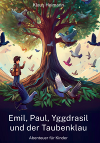 Emil, Paul, Yggdrasil und der Taubenklau