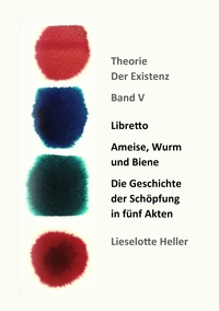 Libretto | Ameise, Wurm und Biene: Die Geschichte der Schöpfung in fünf Akten