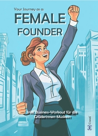 Cover-Abbildung für Your Journey as a: Female Founder (Softcover/Paperback) (99999---978-3-911260-25-1)
