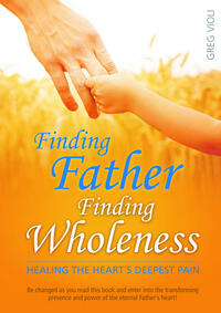 Finding Father, Finding Wholeness