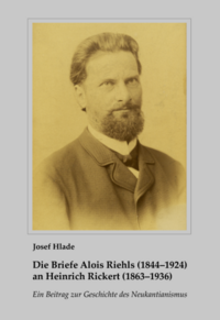 Die Briefe Alois Riehls (1844–1924) an Heinrich Rickert (1863–1936)