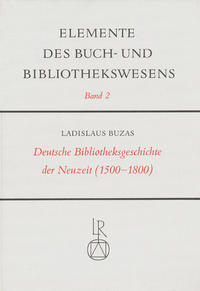 Deutsche Bibliotheksgeschichte der Neuzeit (1500 bis 1800)