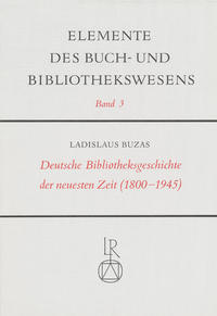 Deutsche Bibliotheksgeschichte der Neuesten Zeit (1800 bis 1945)