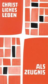 Christliches Leben als Zeugnis