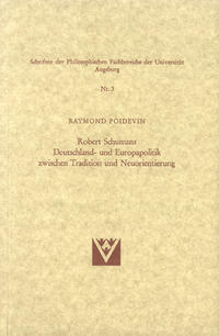 Robert Schumans Deutschland- und Europapolitik zwischen Tradition und Neuorientierung