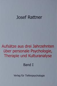 Aufsätze aus drei Jahrzehnten über personale Psychologie, Therapie und Kulturanalyse