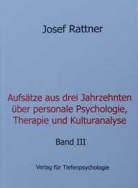 Aufsätze aus drei Jahrzehnten über personale Psychologie, Therapie und Kulturanalyse