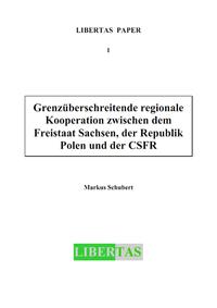 Grenzüberschreitende regionale Kooperation zwischen dem Freistaat Sachsen, der Republik Polen und der CSFR