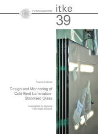 Design and Monitoring of Cold Bent Lamination-Stabilised Glass