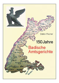 150 Jahre Badische Amtsgerichte