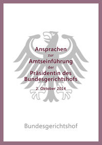 Ansprachen zur Amtseinführung der Präsidentin des Bundesgerichtshofs Bettina Limperg am 2. Oktober 2014