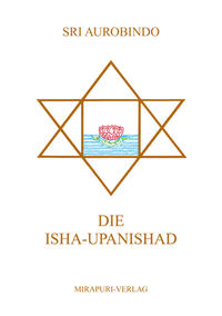 Die Upanishaden / Die Isha-Upanishad