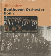 100 Jahre Beethoven Orchester Bonn