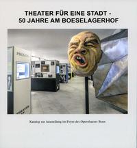 Theater für eine Stadt - 50 Jahre am Boeselagerhof