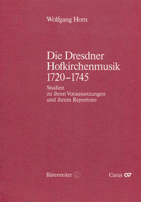 Die Dresdner Hofkirchenmusik 1720-1745