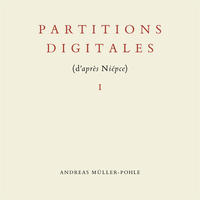 Partitions digitales I (d'après Niépce)