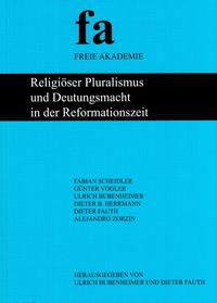 Religiöser Pluralismus und Deutungsmacht in der Reformationszeit