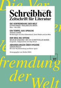 SCHREIBHEFT 95: Esther Kinsky: Die Verfremdung der Welt. Friulanische Briefe / Joshua Cohen: Witz / Wilhelm Genazino: Gespräche / Adrien Proust: Abhandlungen über Hygiene