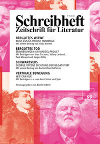 SCHREIBHEFT 99: Bora Ćosić: Bergottes Witwe / George Oppen: Schwarzvers / Can Xue: Vertikale Bewegung