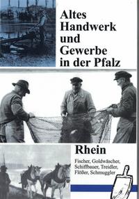 Altes Handwerk und Gewerbe in der Pfalz / Rhein