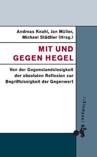 Mit und gegen Hegel