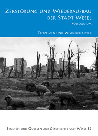 Zerstörung und Wiederaufbau der Stadt Wesel