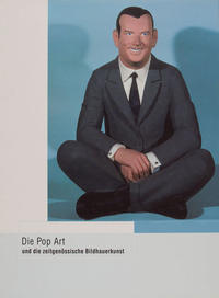 Die Pop Art und die zeitgenössische Bildhauerkunst