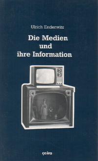 Die Medien und ihre Information