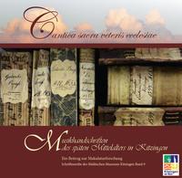 Cantica sacra veteris ecclesiae. Musikhandschriften des späten Mittelatlers in Kitzingen