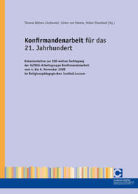 Konfirmandenarbeit für das 21. Jahrhundert