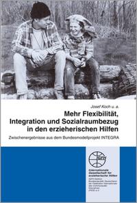 Mehr Flexibilität, Integration und Sozialraumbezug in den erzieherischen Hilfen