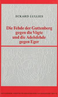 Die Fehde der Guttenberg gegen die Vögte und die Adelsfehde gegen Eger