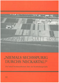 Niemals sechsspurig durchs Neckartal!