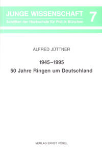 1945-1995 - 50 Jahre Ringen um Deutschland