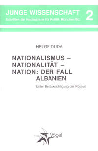 Nationalismus - Nationalität - Nation: Der Fall Albanien