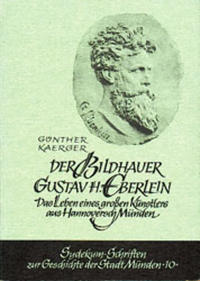 Der Bildhauer Gustav H. Eberlein