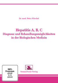 Hepatitis A, B, C Diagnose und Behandlungsmöglichkeiten in der Biologischen Medizin