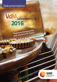 VdM - Jahresbericht. Berichte des Bundesvorstandes, der Bundesgeschäftsstelle,... / VdM Jahresbericht 2016