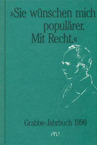 Grabbe-Jahrbuch / Sie wünschen mich populärer. Mit Recht