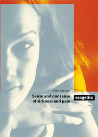 Sense and Nonsense of Sickness and Pain