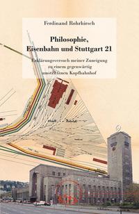 Philosophie, Eisenbahn und Stuttgart 21