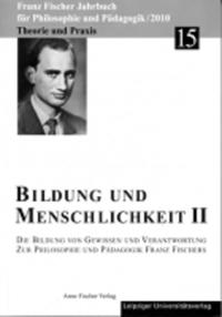 Franz-Fischer-Jahrbücher für Philosophie und Pädagogik / Bildung und Menschlichkeit II